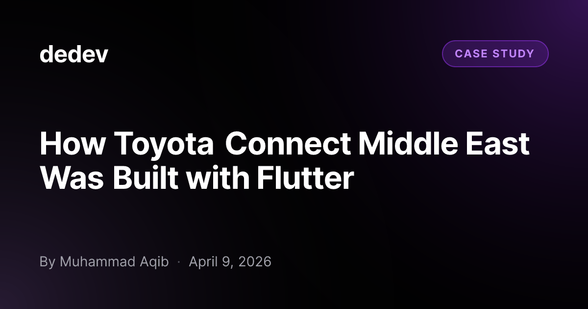 How Toyota Connect Middle East Was Built with Flutter | dedev